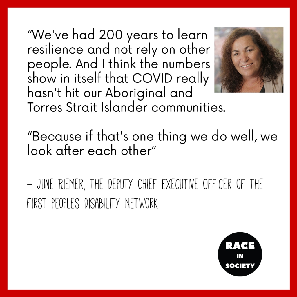June Reimer is an Aboriginal woman woh is smiling. The quote says: "We've had 200 years to learn resilience and not rely on other people. And I think the numbers show in itself that COVID really hasn't hit our Aboriginal and Torres Strait Islander communities. Because if that's one thing we do well, we look after each other."