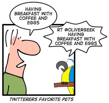 Comic of a man speaking to a parrot. The man says: "Having breakfast with coffee and eggs." Parrot says: "@RT @OliverGeek having breakfast with coffee and eggs"